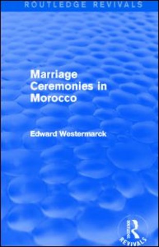 Marriage Ceremonies in Morocco (Routledge Revivals)