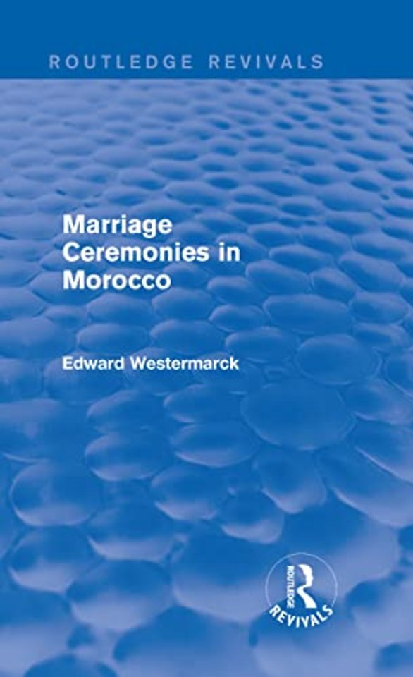 Marriage Ceremonies in Morocco (Routledge Revivals)