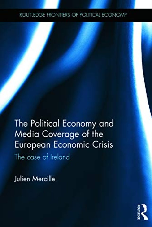 Political Economy and Media Coverage of the European Economic Crisis