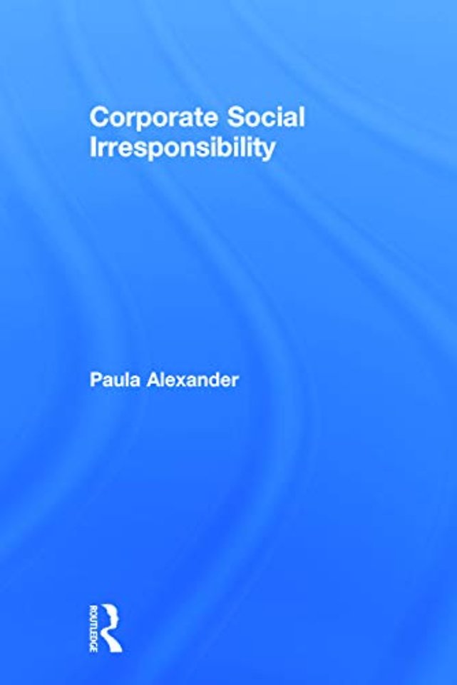Corporate Social Irresponsibility