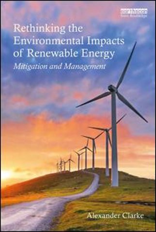Rethinking the Environmental Impacts of Renewable Energy