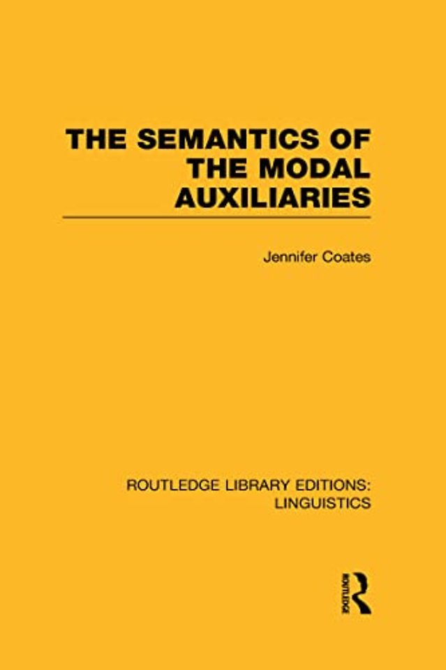 Semantics of the Modal Auxiliaries (RLE Linguistics B: Grammar)