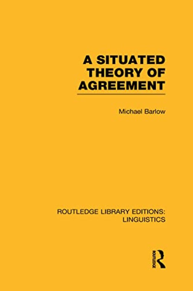Situated Theory of Agreement (RLE Linguistics B: Grammar)