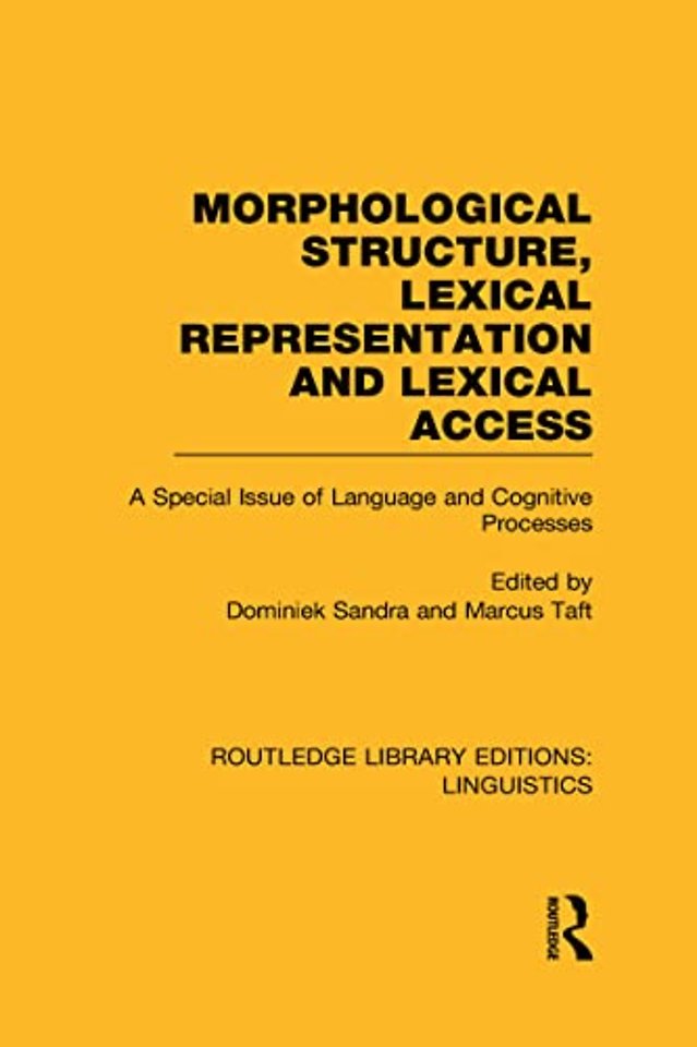 Morphological Structure, Lexical Representation and Lexical Access (RLE Linguistics C: Applied Linguistics)