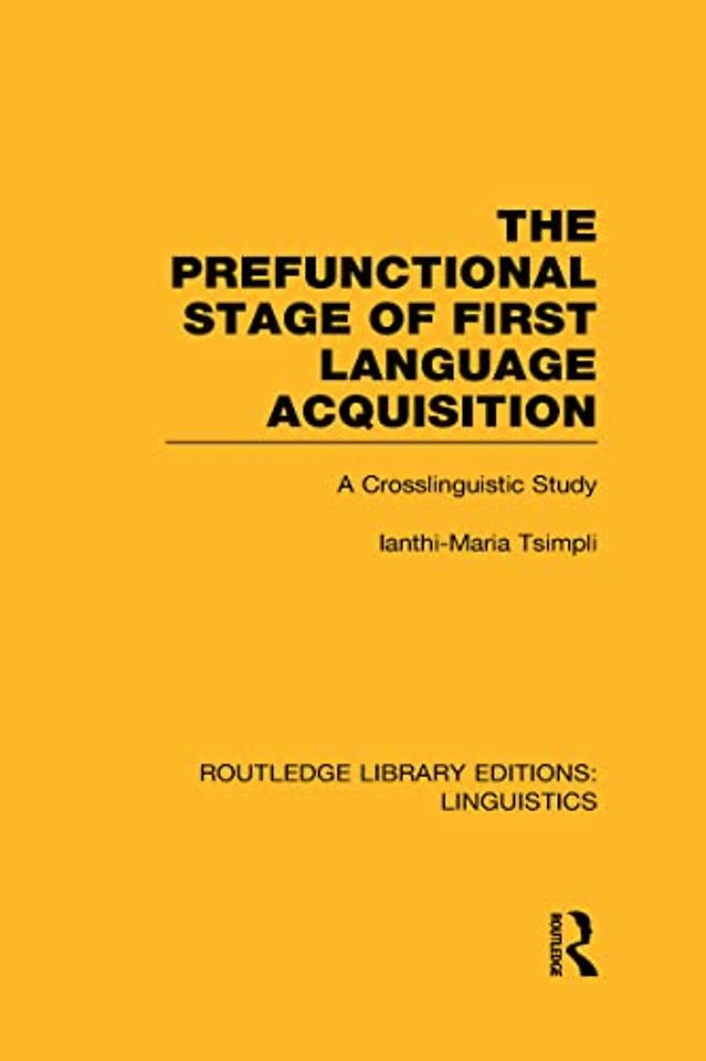Prefunctional Stage of First Language Acquistion (RLE Linguistics C: Applied Linguistics)