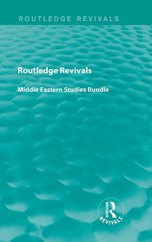 Routledge Revivals Middle Eastern Studies Bundle