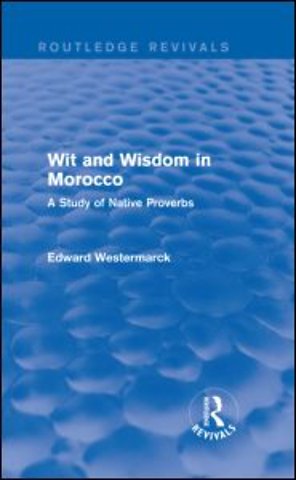 Wit and Wisdom in Morocco (Routledge Revivals)