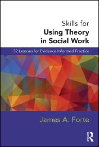 Skills for Using Theory in Social Work