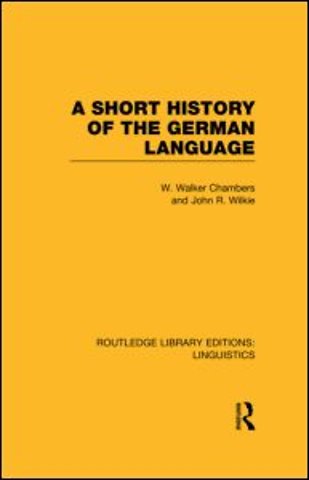 Short History of the German Language (RLE Linguistics E: Indo-European Linguistics)