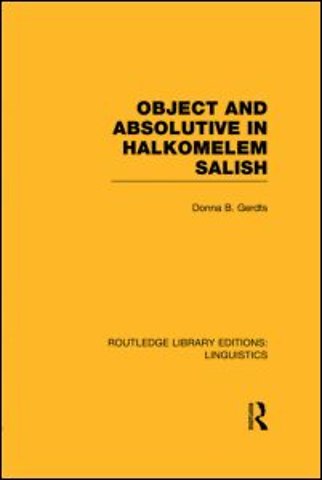 Object and Absolutive in Halkomelem Salish (RLE Linguistics F: World Linguistics)