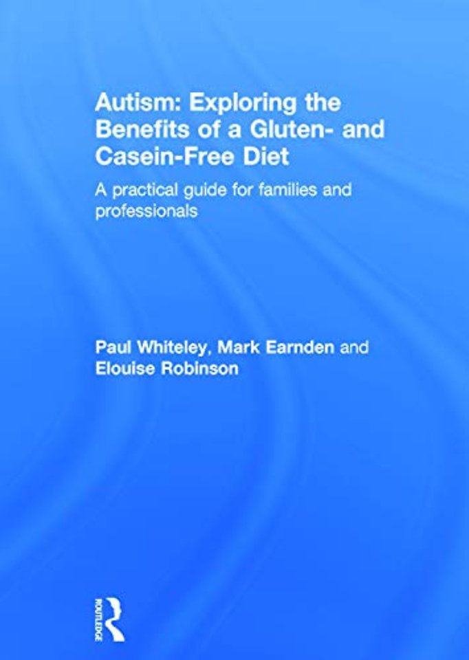 Autism: Exploring the Benefits of a Gluten- and Casein-Free Diet