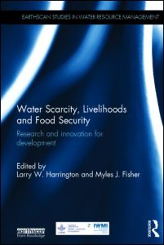 Water Scarcity, Livelihoods and Food Security