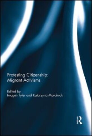 Protesting Citizenship: Migrant Activisms