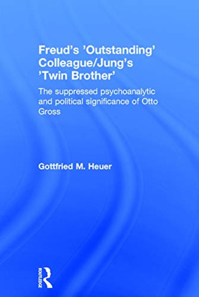 Freud's 'Outstanding' Colleague/Jung's 'Twin Brother'