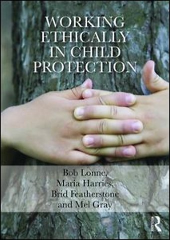 Working Ethically in Child Protection