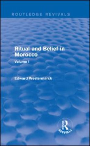 Ritual and Belief in Morocco: Vol. I (Routledge Revivals)