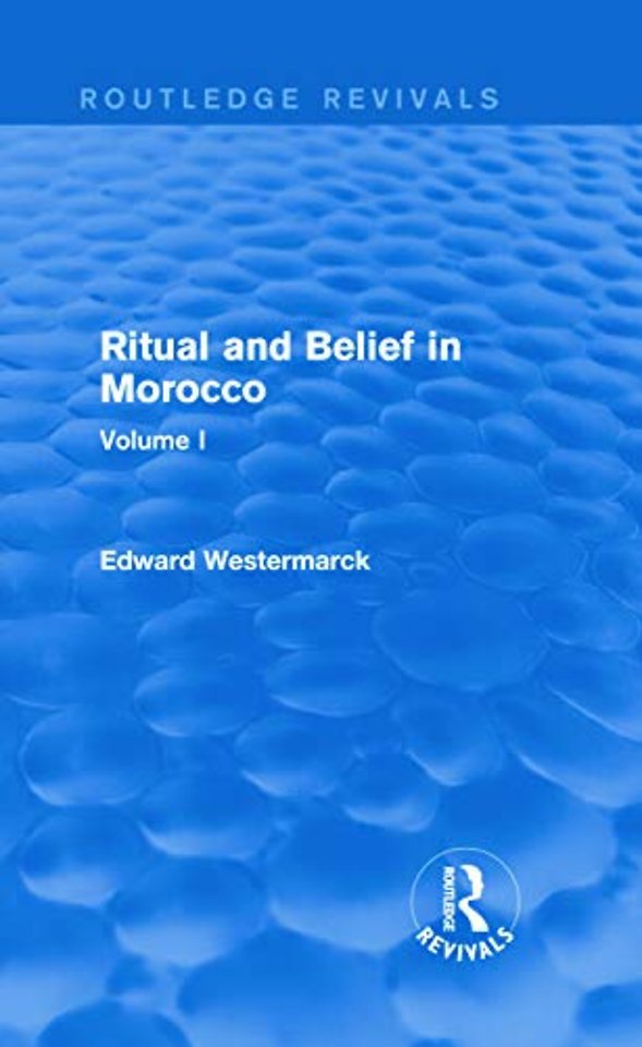 Ritual and Belief in Morocco: Vol. I (Routledge Revivals)