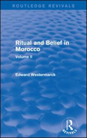 Ritual and Belief in Morocco: Vol. II (Routledge Revivals)