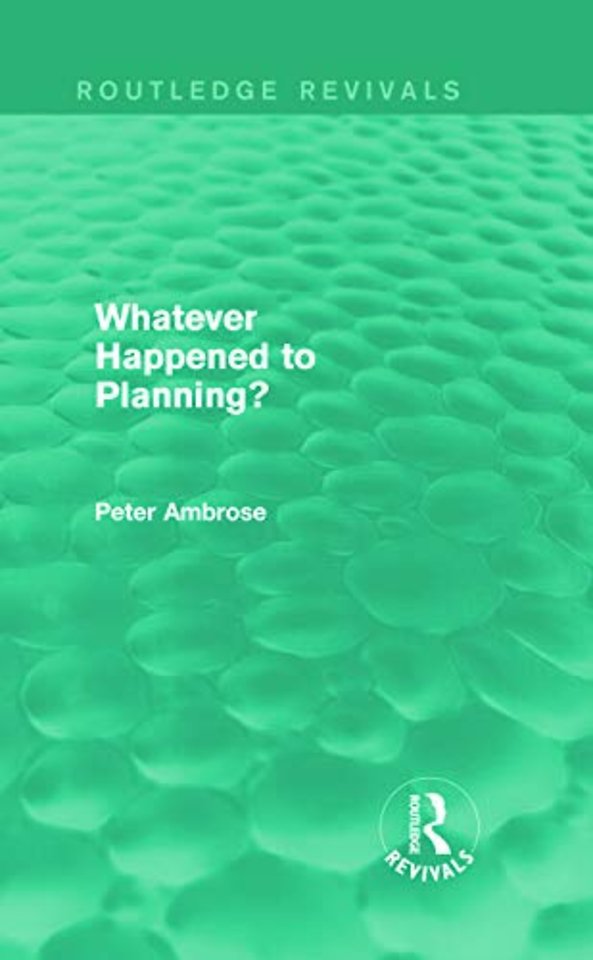 What Happened to Planning? (Routledge Revivals)
