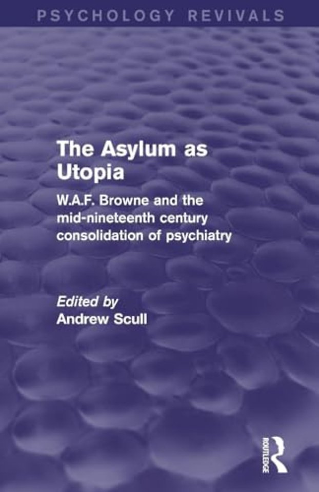 Asylum as Utopia (Psychology Revivals)