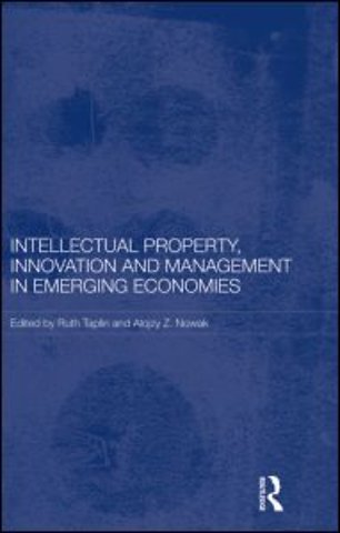 Intellectual Property, Innovation and Management in Emerging Economies