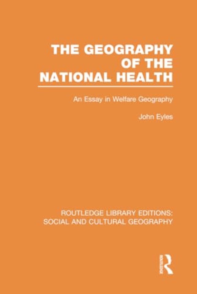 Geography of the National Health (RLE Social & Cultural Geography)
