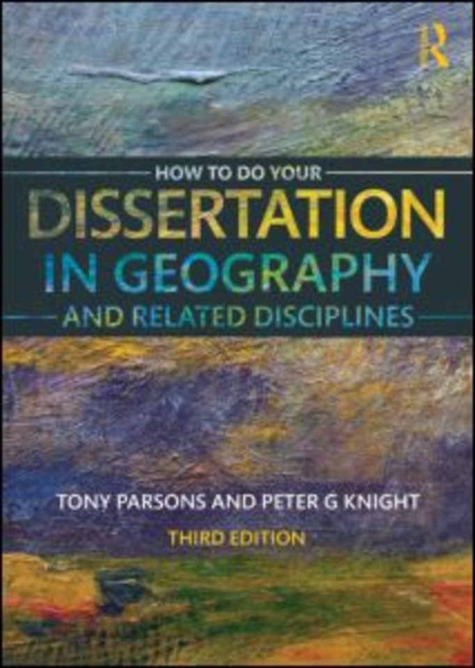 How To Do Your Dissertation in Geography and Related Disciplines