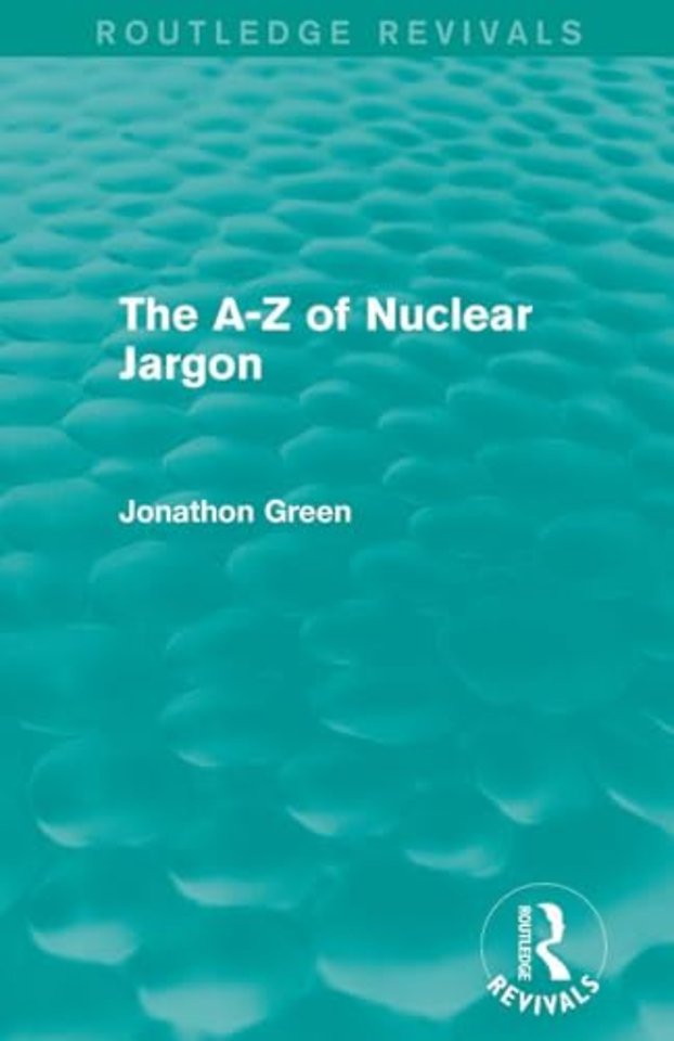 A - Z of Nuclear Jargon (Routledge Revivals)