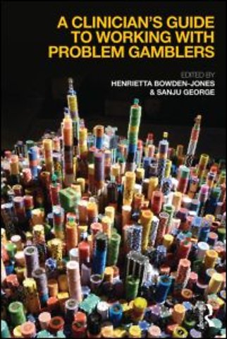 Clinician's Guide to Working with Problem Gamblers