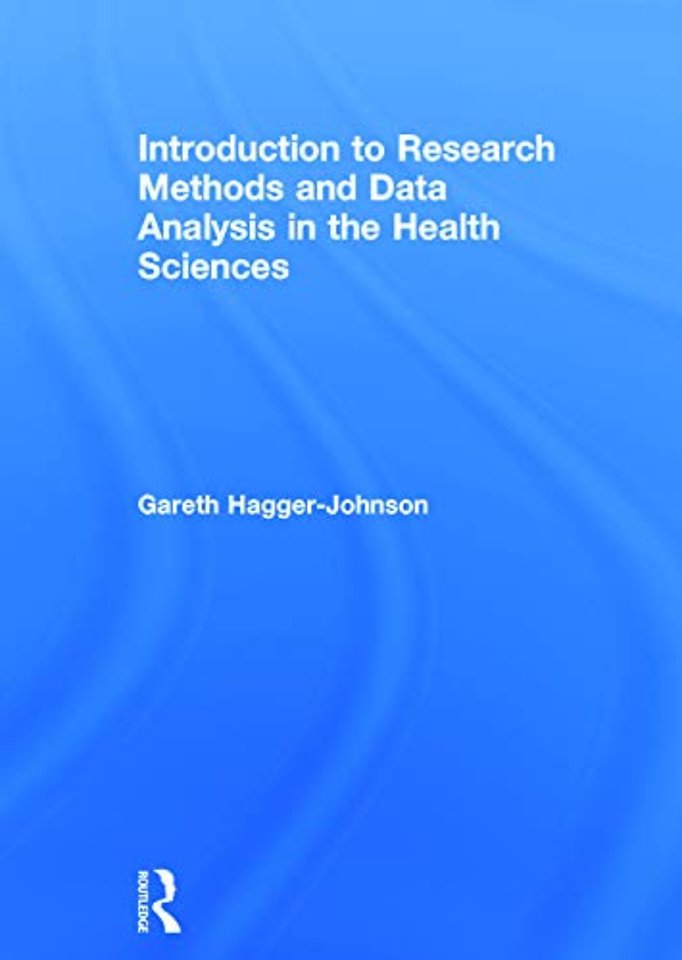 Introduction to Research Methods and Data Analysis in the Health Sciences