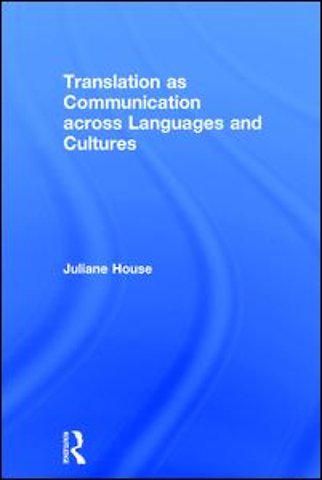 Translation as Communication across Languages and Cultures