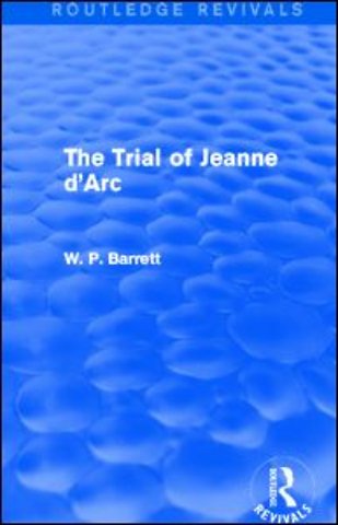 Trial of Jeanne d'Arc (Routledge Revivals)
