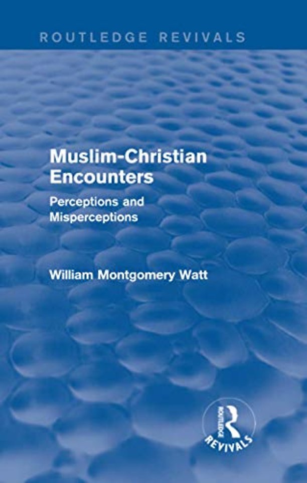 Muslim-Christian Encounters (Routledge Revivals)