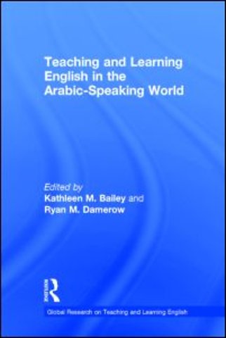 Teaching and Learning English in the Arabic-Speaking World