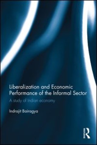 Liberalization and Economic Performance of the Informal Sector