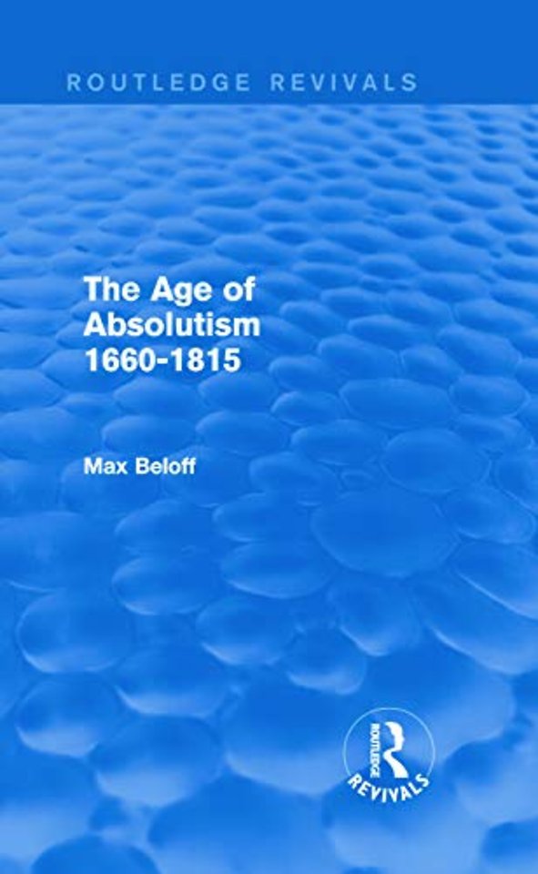 Age of Absolutism 1660-1815 (Routledge Revivals)