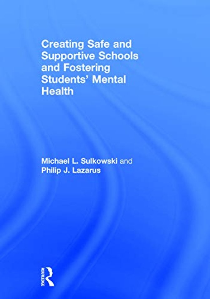 Creating Safe and Supportive Schools and Fostering Students' Mental Health