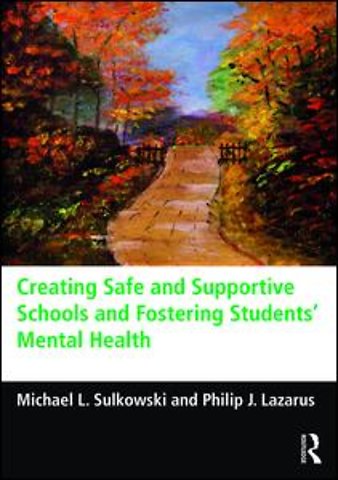 Creating Safe and Supportive Schools and Fostering Students' Mental Health