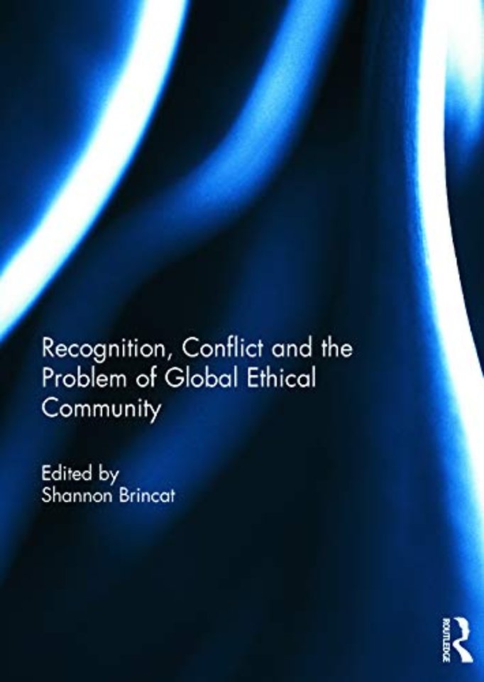Recognition, Conflict and the Problem of Global Ethical Community