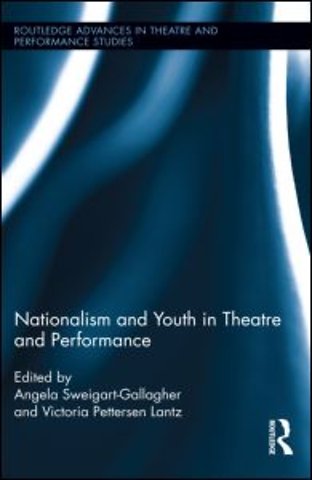 Nationalism and Youth in Theatre and Performance