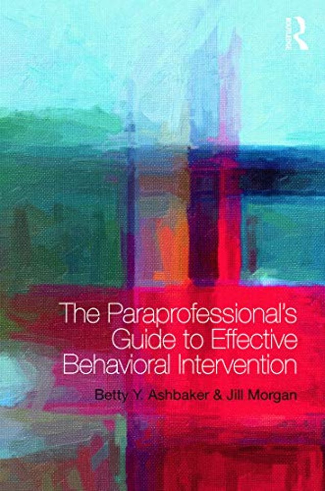 Paraprofessional's Guide to Effective Behavioral Intervention
