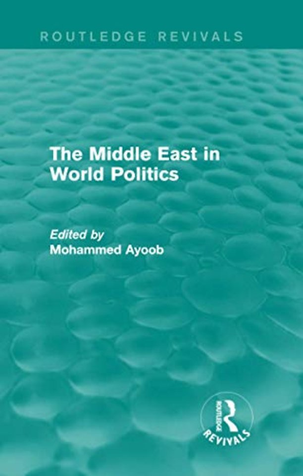 Middle East in World Politics (Routledge Revivals)