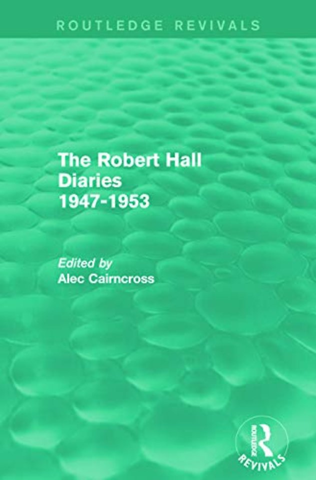 Robert Hall Diaries 1947-1953 (Routledge Revivals)