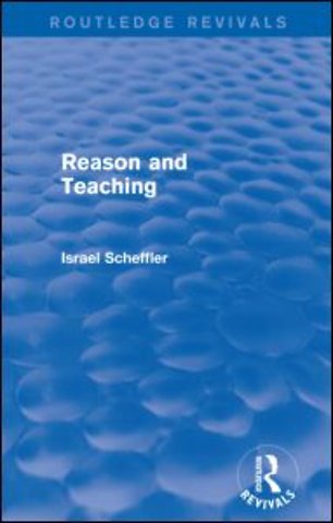 Reason and Teaching (Routledge Revivals)
