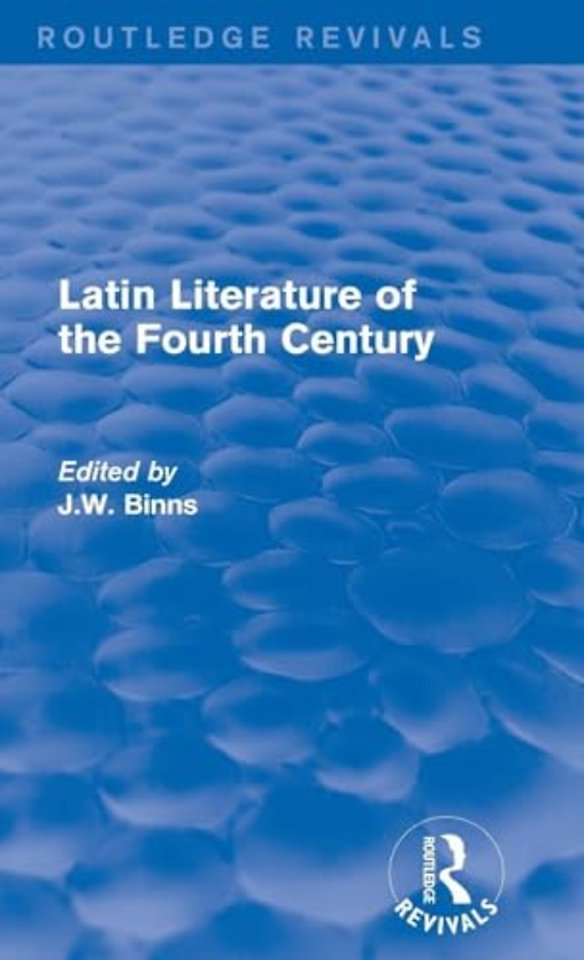 Latin Literature of the Fourth Century (Routledge Revivals)