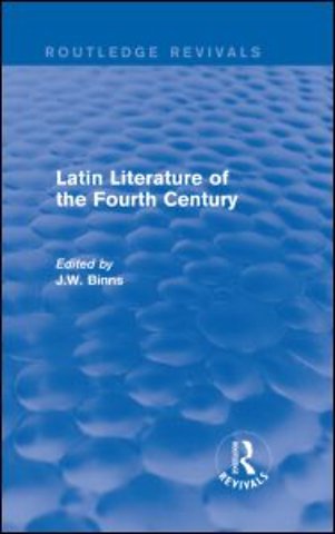 Latin Literature of the Fourth Century (Routledge Revivals)