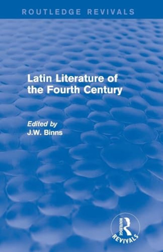 Latin Literature of the Fourth Century (Routledge Revivals)