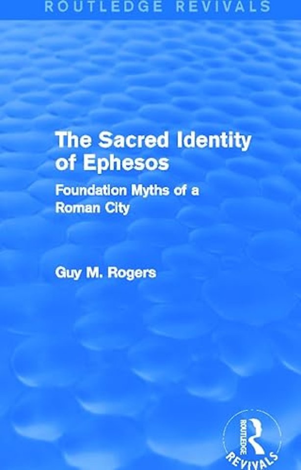 Sacred Identity of Ephesos (Routledge Revivals)