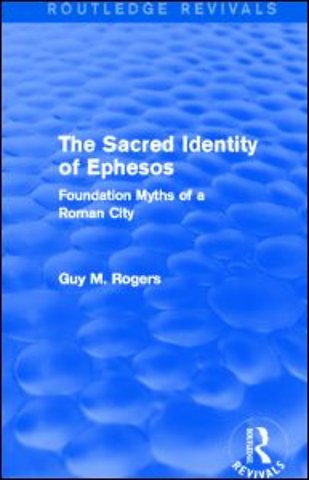 Sacred Identity of Ephesos (Routledge Revivals)