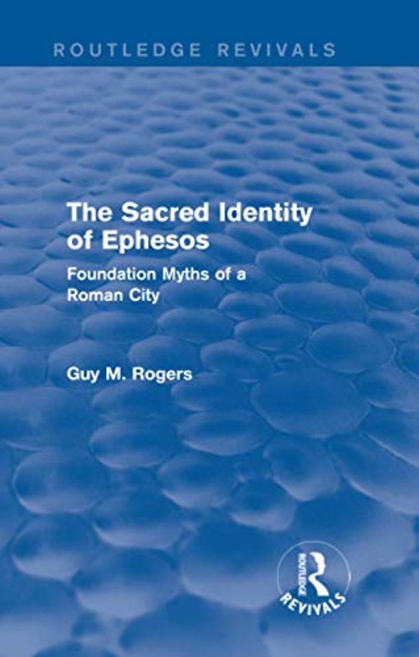 Sacred Identity of Ephesos (Routledge Revivals)